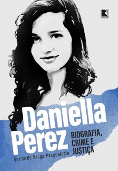 Picture of DANIELLA PEREZ: BIOGRAFIA, CRIME E JUSTICA