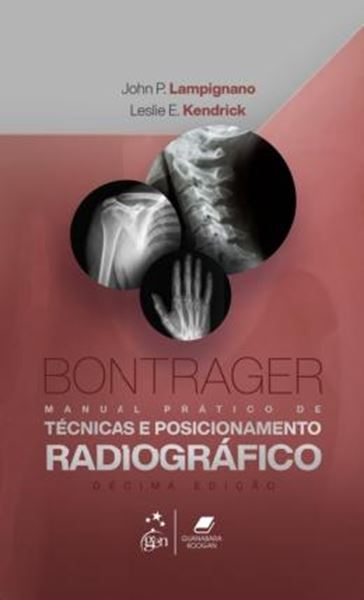 Picture of BONTRAGER MANUAL PRATICO DE TECNICAS E POSICIONAMENTO RADIOGRAFICO - 10ª ED