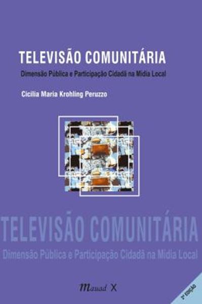 Picture of TELEVISAO COMUNITARIA - DIMENSAO PUBLICA E PARTICIPACAO CIDADA NA MIDIA LOCAL