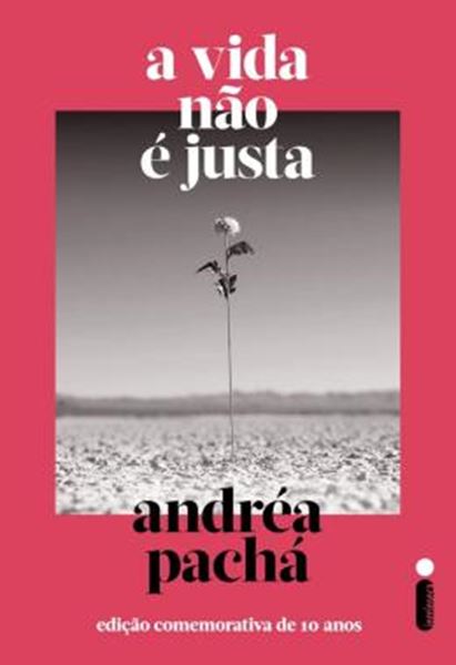 Picture of A VIDA NAO E JUSTA - EDICAO COMEMORATIVA DE 10 ANOS