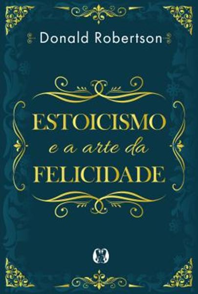 Picture of ESTOICISMO E A ARTE DA FELICIDADE