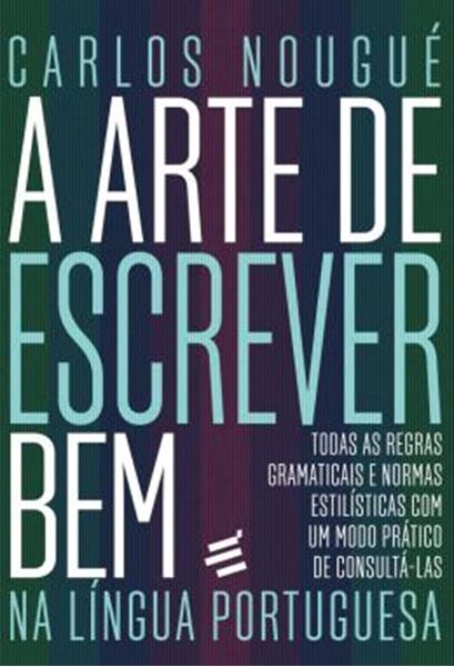 Picture of A ARTE DE ESCREVER BEM NA LINGUA PORTUGUESA