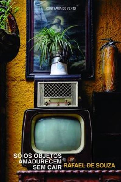 Picture of SO OS OBJETOS AMADURECEM SEM CAIR 