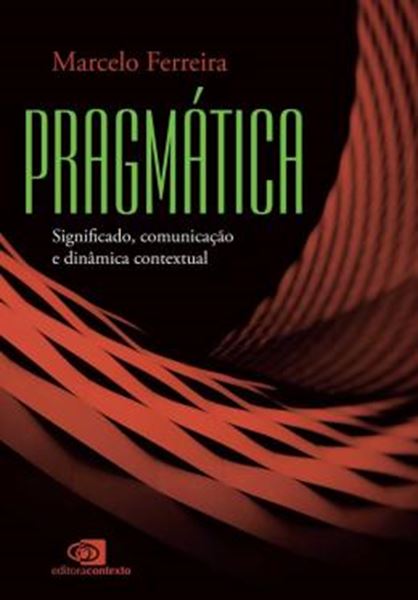 Picture of PRAGMATICA - SIGNIFICADO, COMUNICACAO E DINAMICA CONTEXTUAL