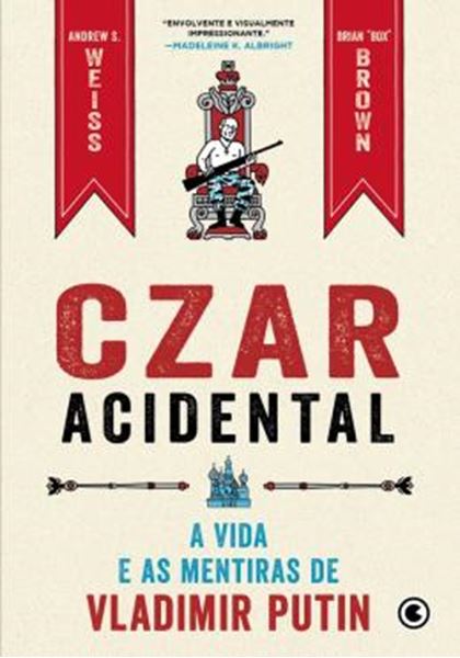 Picture of CZAR ACIDENTAL - A VIDA E AS MENTIRAS DE VLADIMIR PUTIN