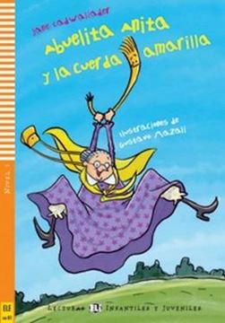 Imagem de ABUELITA ANITA Y LA CUERDA AMARILLA - LECTURAS ELI INFANTILES Y JUVENILES SUB-A1 - DOWNLOADABLE MULTIMEDIA