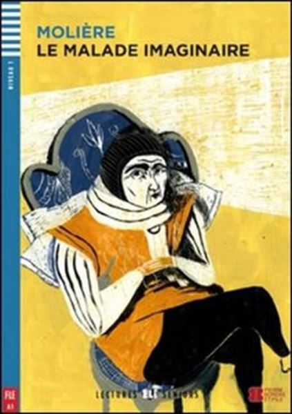 Picture of LE MALADE IMAGINAIRE - LECTURES ELI SENIORS A1 - DOWNLOADABLE MULTIMEDIA