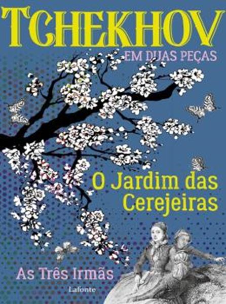 Picture of TCHEKHOV EM DUAS PEÇAS - O JARDIM DAS CEREJEIRAS/ AS 3 IRMÃS