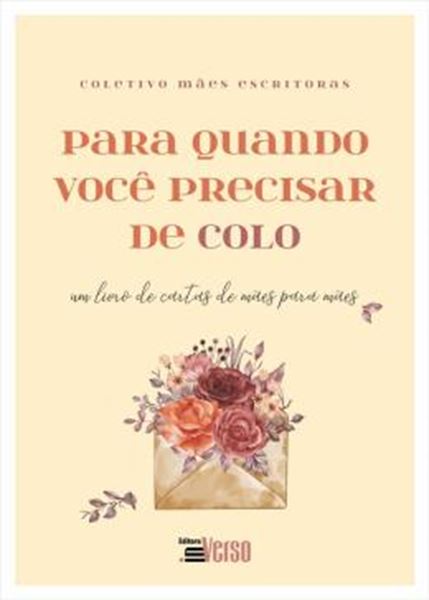 Picture of PARA QUANDO VOCÊ PRECISAR DE COLO - UM LIVRO DE CARTAS DE MÃES PARA MÃES