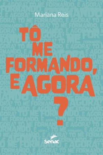 Picture of TO ME FORMANDO, E AGORA?