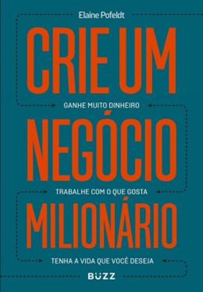 Picture of CRIE UM NEGÓCIO MILIONÁRIO - GANHE MUITO DINHEIRO, TRABALHE COM O QUE GOSTA, TENHA A VIDA QUE VOCÊ DESEJA