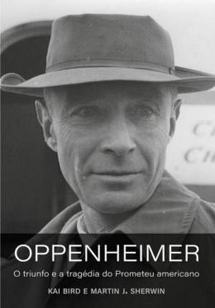 Picture of OPPENHEIMER - O TRIUNFO E A TRAGÉDIA DO PROMETEU AMERICANO