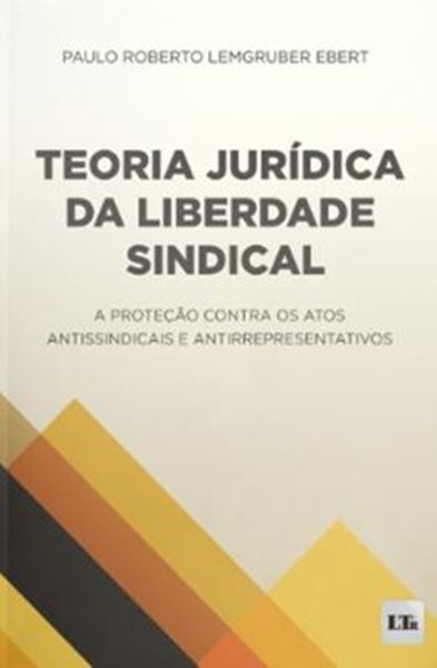 Picture of TEORIA JURíDICA DA LIBERDADE SINDICAL