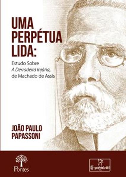 Picture of UMA PERPÉTUA LIDA - ESTUDO SOBRE A DERRADEIRA INJÚRIA, DE MACHADO DE ASSIS