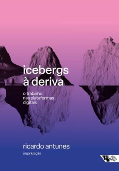 Picture of ICEBERGS À DERIVA - O TRABALHO NAS PLATAFORMAS DIGITAIS