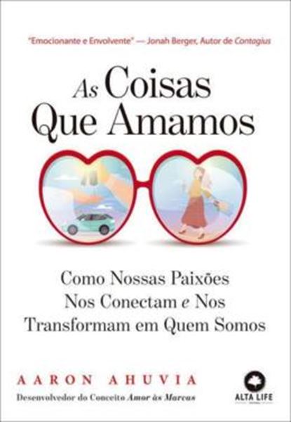Picture of AS COISAS QUE AMAMOS: COMO NOSSAS PAIXÕES NOS CONECTAM E NOS TORNAM QUEM SOMOS