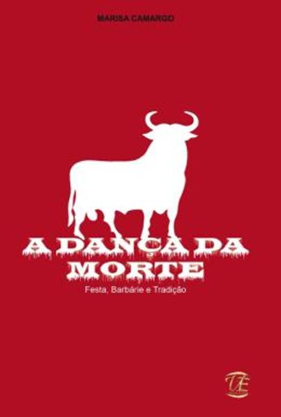 Picture of A DANCA DA MORTE - FESTA, BARBARIE E TRADICAO