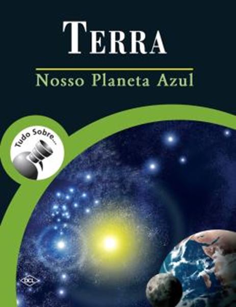 Picture of TUDO SOBRE... TERRA - NOSSO PLANETA AZUL - 2ª ED.