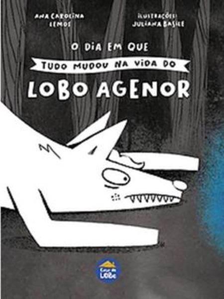 Picture of DIA EM QUE TUDO MUDOU NA VIDA DO LOBO AGENOR, O 