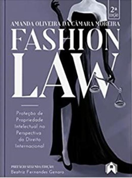 Picture of FASHION LAW PROTECAO DA PROPRIEDADE INTELECTUAL NA PERSPECTIVA DO DIREITO INTERNACIONAL  2 EDICAO