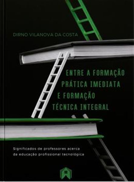 Picture of ENTRE A FORMACAO PRATICA IMEDIATA E FORMACAO TECNICA INTERAL SINIFICADOS DE PROFESSORES ACERCA DA EDUCACAO PROFISSIONAL E TECNOLOICA