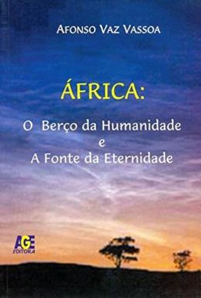 Picture of AFRICA - O BERCO DA HUMANIDADE E A FONTE DA ETERNIDADE