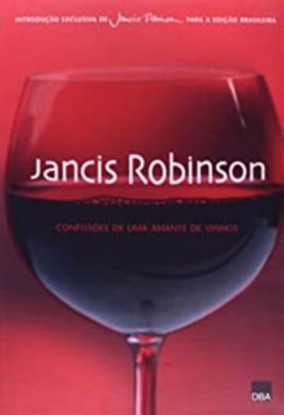 Picture of JANCIS ROBINSON  CONFISSOES DE UMA AMANTE DE VINHOS
