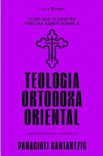 Picture of TUDO QUE O CRISTAO PRECISA SABER SOBRE TEOLOGIA ORTODOXA ORIENTAL