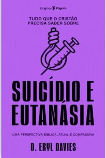 Picture of TUDO QUE O CRISTAO PRECISA SABER SOBRE SUICIDIO E EUTANASIA