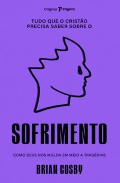 Picture of TUDO QUE O CRISTAO PRECISA SABER SOBRE SOFRIMENTO
