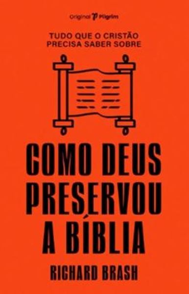 Picture of TUDO QUE O CRISTAO PRECISA SABER SOBRE COMO DEUS PRESERVOU A BIBLIA