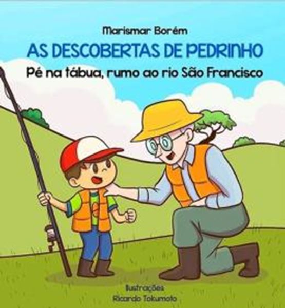Picture of AS DESCOBERTAS DE PEDRINHO - PE NA TABUA, RUMO AO RIO SAO FRANCISCO 