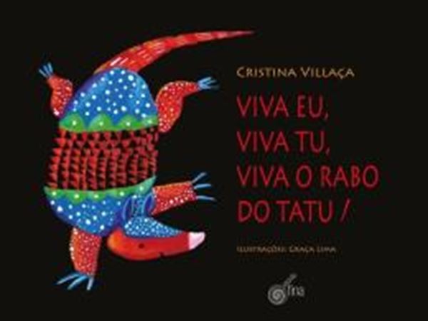 Picture of VIVA EU, VIVA TU, VIVA O RABO DO TATU!