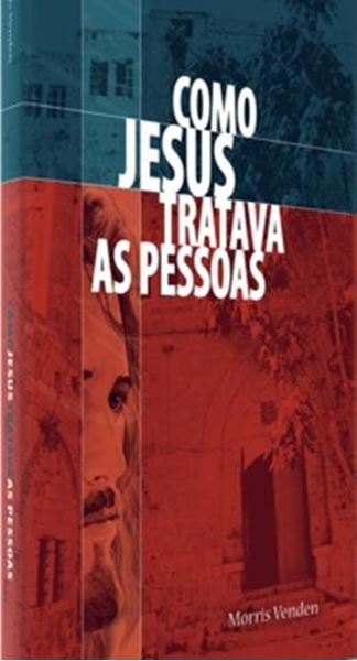 Picture of COMO JESUS TRATAVA AS PESSOAS           
