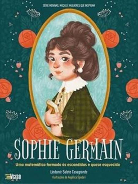 Picture of SOPHIE GERMAIN - UMA MATEMÁTICA FORMADA ÀS ESCONDIDAS E QUASE ESQUECIDA