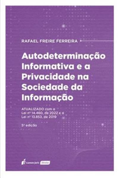 Picture of AUTODETERMINACAO INFORMATIVA E A PRIVACIDADE NA SOCIEDADE DA INFORMACAO - 5ª ED.