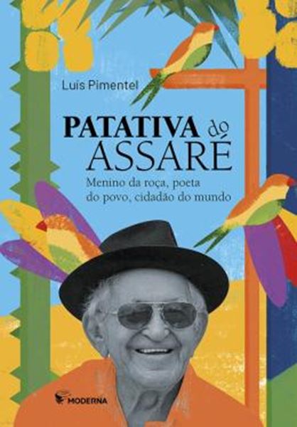 Picture of PATATIVA DO ASSARÉ - MENINO DA ROÇA, POETA DO POVO, CIDADÃO DO MUNDO