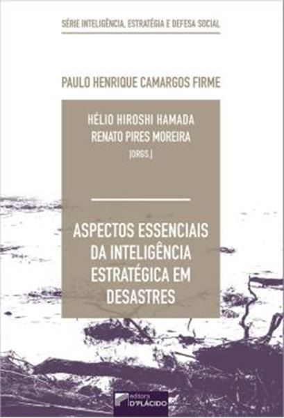 Picture of ASPECTOS ESSENCIAIS DA INTELIGENCIA ESTRATEGICA EM DESASTRES