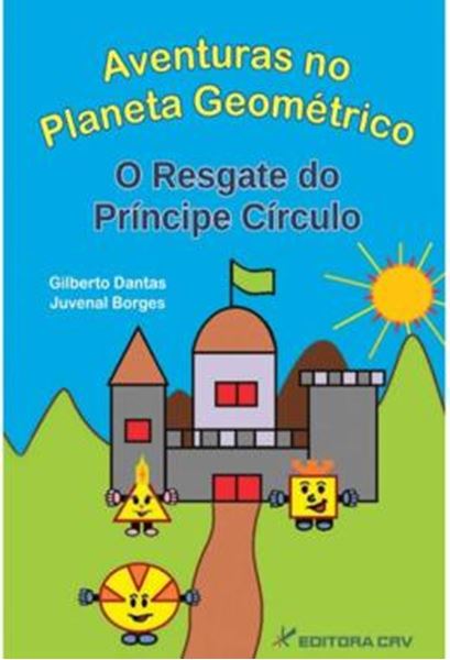 Picture of AVENTURAS NO PLANETA GEOMETRICO - O RESGATE DO PRINCIPE CIRCULO