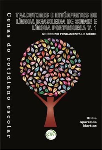 Picture of CENAS DO COTIDIANO ESCOLAR - VOLUME 1 - TRADUTORES E INTERPRETES DE LINGUA BRASILEIRA DE SINAIS E LINGUA PORTUGUESA NO ENSINO FUNDAMENTAL E MEDIO