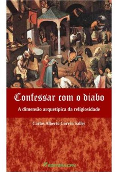 Picture of CONFESSAR COM O DIABO - A DIMENSAO ARQUETIPICA DA RELIGIOSIDADE