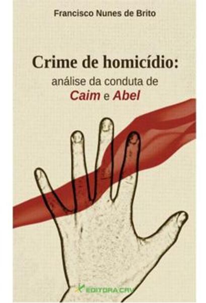 Picture of CRIME DE HOMICIDIO - ANALISE DA CONDUTA DE CAIM E ABEL
