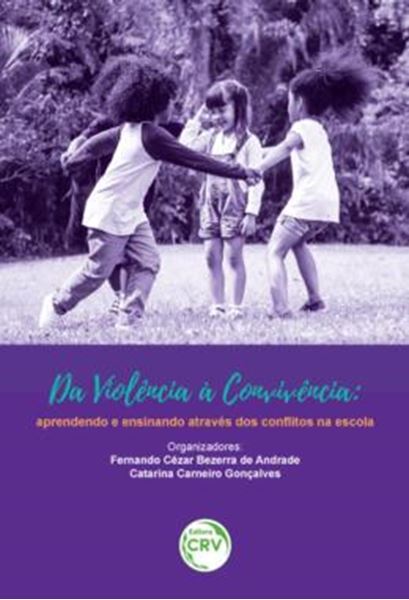 Picture of DA VIOLENCIA A CONVIVENCIA - APRENDENDO E ENSINANDO ATRAVES DOS CONFLITOS NA ESCOLA