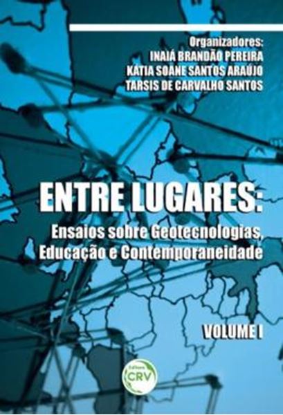 Picture of ENTRE LUGARES - ENSAIOS SOBRE GEOTECNOLOGIAS, EDUCACAO E CONTEMPORANEIDADE