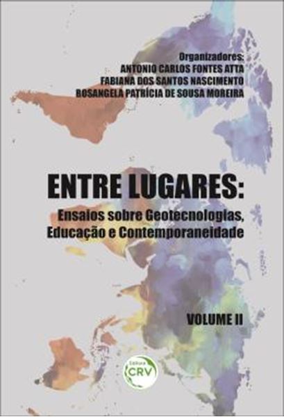 Picture of ENTRE LUGARES - VOLUME 2 - ENSAIOS SOBRE GEOTECNOLOGIAS, EDUCACAO E CONTEMPORANEIDADE
