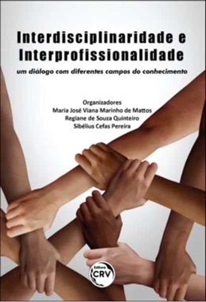 Picture of INTERDISCIPLINARIDADE E INTERPROFISSIONALIDADE - UM DIALOGO COM DIFERENTES CAMPOS DO CONHECIMENTO