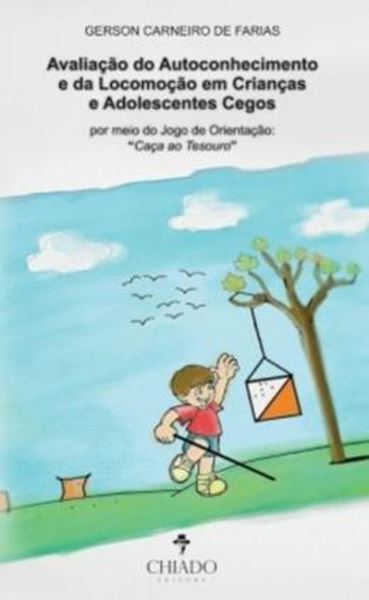 Picture of AVALIACAO DO AUTOCONCEITO E DA LOCOMOCAO EM CRIANCAS E ADOLESCENTES CEGOS POR MEIO DO JOGO DE ORIENTACAO - CACA AO TESOU