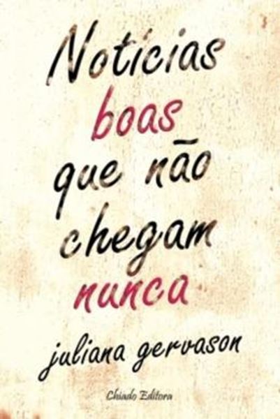 Picture of NOTICIAS BOAS QUE NAO CHEGAM NUNCA