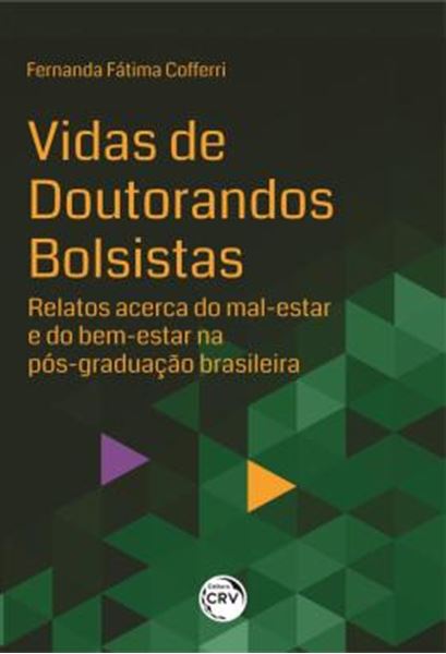 Picture of VIDAS DE DOUTORANDOS BOLSISTAS - RELATOS ACERCA DO MAL-ESTAR E DO BEM-ESTAR NA POS-GRADUACAO BRASILEIRA