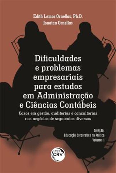 Picture of DIFICULDADES E PROBLEMAS EMPRESARIAIS PARA ESTUDOS EM ADMINISTRACAO E CIENCIAS CONTABEIS CASOS EM GESTAO, AUDITORIAS E CONSULTORIAS NOS NEGOCIOS DE SEGMENTOS DIVERSOS - VOLUME 1